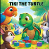 Tiki the Turtle : Bedtime Story - The Adventure of Sharing and Caring