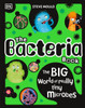 The Bacteria Book : Gross Germs, Vile Viruses and Funky Fungi