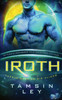 Iroth : Eine SciFi Alien Romanze