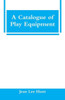 A Catalogue of Play Equipment