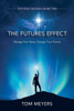 The Futures Efffect : Change Your Story, Change Y'our Future!