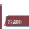 Unendliche Seelenreise : Eine spirituelle Reise