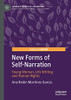 New Forms Of Self-Narration: Young Women, Life Writing And Human Rights (Palgrave Studies In Life Writing)