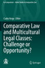 Comparative Law And Multicultural Legal Classes: Challenge Or Opportunity? (Ius Comparatum - Global Studies In Comparative Law)