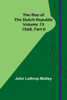 The Rise of the Dutch Republic - Volume 15 : 1568, Part II