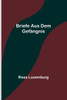 Briefe aus dem Gefängnis