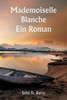 Mademoiselle Blanche Ein Roman
