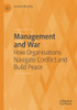 Management And War: How Organisations Navigate Conflict And Build Peace