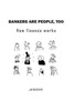Bankers Are People, Too : How Finance Works