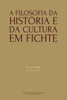 A Filosofia da História e da Cultura em Fichte