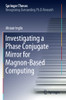 Investigating A Phase Conjugate Mirror For Magnon-Based Computing (Springer Theses)