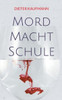 Mord Macht Schule : Ein Frankfurt-Krimi