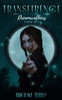 Transference : Dreamwalkers Volume Two: Dreamwalkers Volume Two: Dreamwalkers Volume