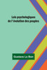 Lois psychologiques de l'évolution des peuples