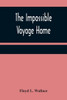 The Impossible Voyage Home