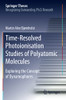 Time-Resolved Photoionisation Studies Of Polyatomic Molecules: Exploring The Concept Of Dynamophores (Springer Theses)