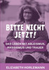 Bitte nicht jetzt! : Das Leben mit Ableismus, Rassismus und Trauer