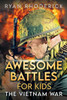 Awesome Battles for Kids : The Vietnam War