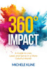 360 Impact : A Guide to Live, Lead, and Serve in a More Colorful World!