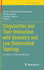 Singularities And Their Interaction With Geometry And Low Dimensional Topology: In Honor Of András Némethi (Trends In Mathematics)