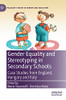 Gender Equality And Stereotyping In Secondary Schools: Case Studies From England, Hungary And Italy (Palgrave Studies In Gender And Education)