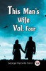 This Man'S Wife Vol. Four