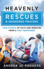Heavenly Rescues and Answered Prayers : True Stories of Faith and Miracles from a First Responder