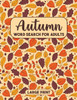 Autumn Word Search Book with Solutions : Word Find Books, Word Search Puzzle Book for All, Autumn Word Searches Puzzle Book