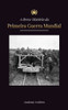 A Breve História da Primeira Guerra Mundial: A Grande Guerra, as Batalhas da Frente Ocidental e Oriental, a Guerra Química, e como a Alemanha se perde