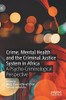 Crime, Mental Health And The Criminal Justice System In Africa: A Psycho-Criminological Perspective