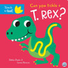 Can You Tickle a T. Rex?