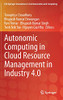 Autonomic Computing In Cloud Resource Management In Industry 4.0 (Eai/Springer Innovations In Communication And Computing)