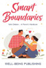 Smart Boundaries : Safe Children - A Parent's Handbook