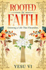 Rooted in Faith : Growing a Life That Flourishes