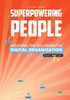 Superpowering People : Designing The Collaborative Digital Organization