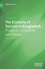 The Economy Of Tourism In Bangladesh: Prospects, Constraints, And Policies