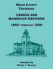 Meigs County, Tennessee Census and Marriage Records 1850 Through 1900