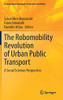 The Robomobility Revolution Of Urban Public Transport: A Social Sciences Perspective (Transportation Research, Economics And Policy)