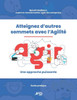 Atteignez d’autres sommets avec l’Agilité : AGIR : une approche puissante