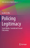 Policing Legitimacy: Social Media, Scandal And Sexual Citizenship (Crime And Justice In Digital Society, 2)