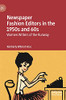 Newspaper Fashion Editors In The 1950S And 60S: Women Writers Of The Runway