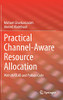 Practical Channel-Aware Resource Allocation: With Matlab And Python Code