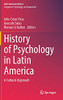 History Of Psychology In Latin America: A Cultural Approach (Latin American Voices)