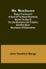 Mr. Munchausen; Being a True Account of Some of the Recent Adventures Beyond the Styx of the Late Hieronymus Carl Friedrich, Sometime Baron Munchausen of Bodenwerder
