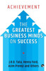 Achievement : The Greatest Business Minds on Success