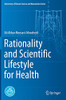 Rationality And Scientific Lifestyle For Health (University Of Tehran Science And Humanities Series)