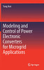Modeling And Control Of Power Electronic Converters For Microgrid Applications