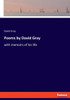 Poems by David Gray : With Memoirs of His Life