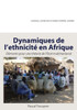 Dynamiques de l ethnicite en Afrique : Elements pour une theorie de l Etat multinational