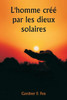 L'homme créé par les dieux solaires